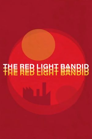 The Red Light Bandit's poster