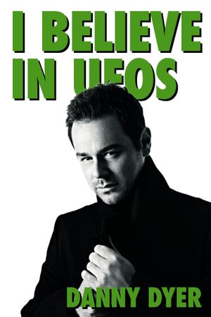 I Believe in UFOs: Danny Dyer's poster image