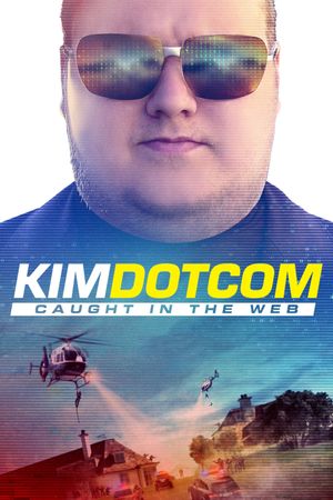 Kim Dotcom: Caught in the Web's poster