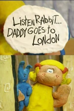 Listen, Rabbit... Daddy goes to London's poster