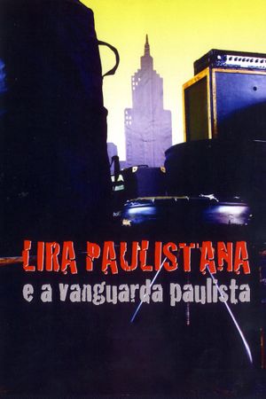 Lira Paulistana e a Vanguarda Paulista's poster