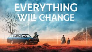 Everything Will Change's poster