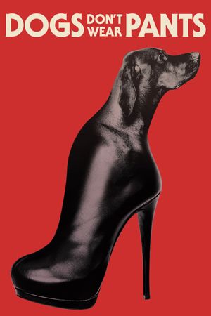 Dogs Don't Wear Pants's poster