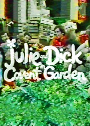Julie and Dick at Covent Garden's poster
