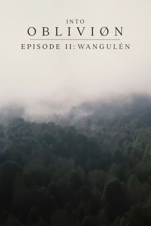 INTO OBLIVIØN, Episode 02: Wangulén's poster