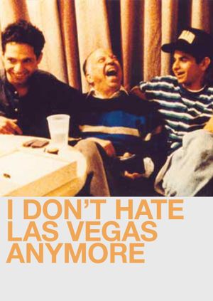 I Don't Hate Las Vegas Anymore's poster