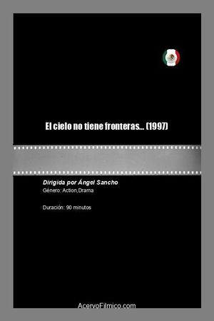 El cielo no tiene fronteras...'s poster