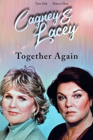 Cagney & Lacey: Together Again's poster