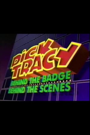 Dick Tracy: Behind the Badge, Behind the Scenes's poster