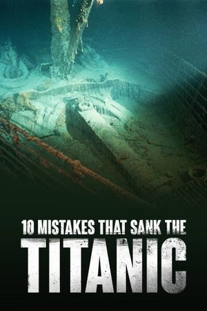 10 Mistakes That Sank The Titanic's poster image