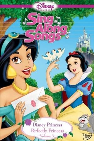Disney Princess Sing Along Songs, Vol. 3 - Perfectly Princess's poster