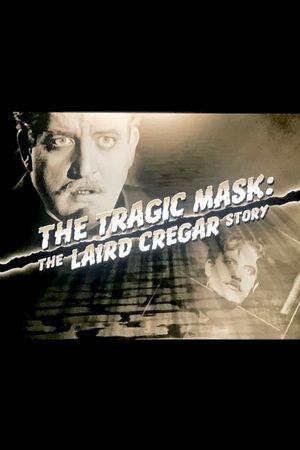 The Tragic Mask: The Laird Cregar Story's poster