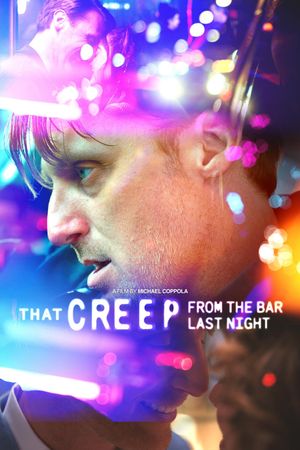 That Creep from the Bar Last Night's poster