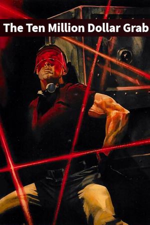 The Ten Million Dollar Grab's poster