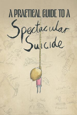 A Practical Guide to a Spectacular Suicide's poster