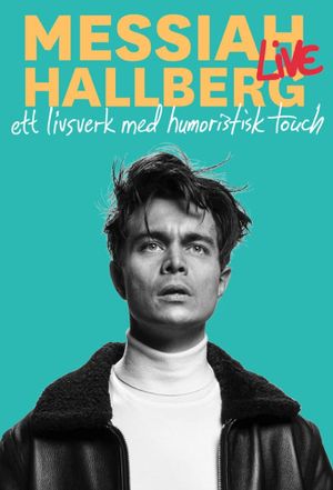 Messiah Hallberg Live - Ett livsverk med humoristisk touch's poster