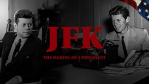 JFK: The Making of a President's poster