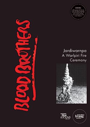 Blood Brothers: Jardiwarnpa - A Warlpiri Fire Ceremony's poster