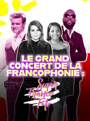 Le grand concert de la SuperFrancoFête's poster