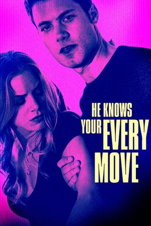 He Knows Your Every Move's poster