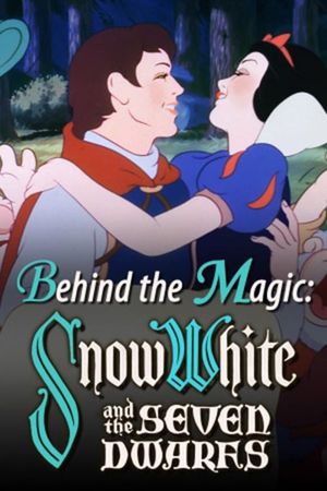 Behind the Magic: Snow White and the Seven Dwarfs's poster