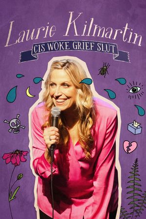 Laurie Kilmartin: Cis Woke Grief Slut's poster