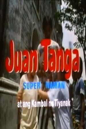 Juan Tanga, super naman, at ang kambal na tiyanak's poster