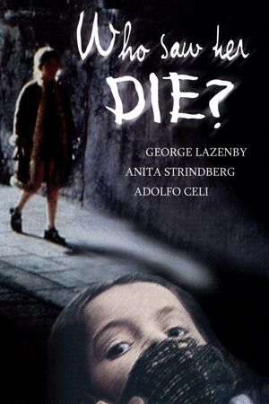 Who Saw Her Die?'s poster