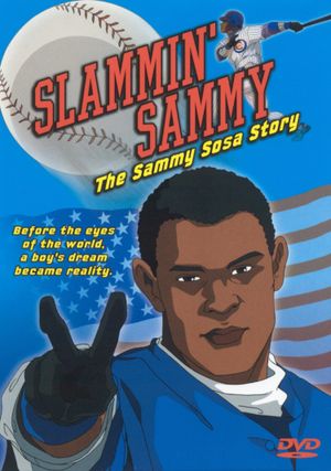 Slammin' Sammy: The Sammy Sosa Story's poster