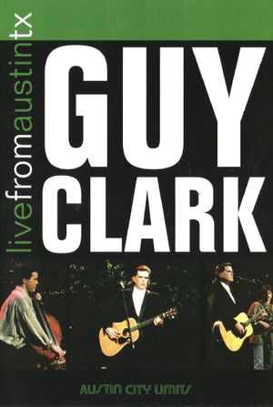 Guy Clark: Live from Austin, TX's poster
