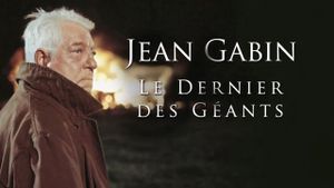 Jean Gabin, le dernier des géants's poster