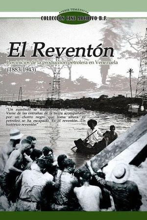El Reventón I: Los inicios de la producción petrolera en Venezuela (1883 - 1943)'s poster