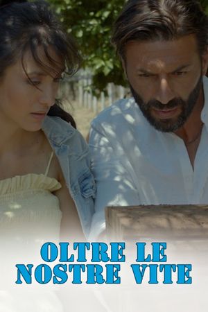 Oltre le nostre vite's poster