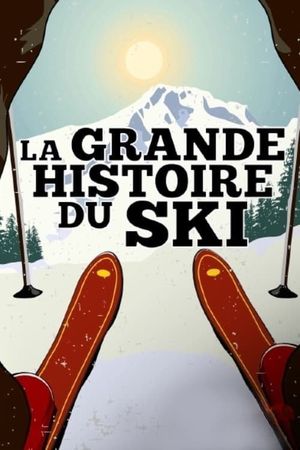 The Fabulous History of Skiing's poster