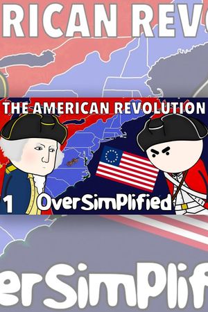 The American Revolution - OverSimplified's poster