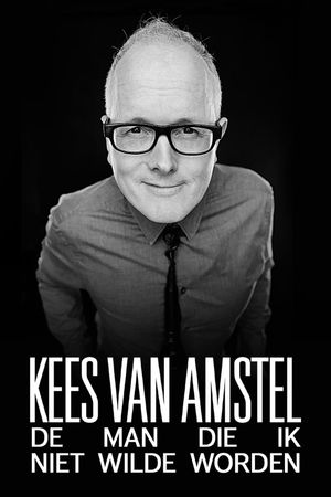 Kees van Amstel: De man die ik niet wilde worden's poster image