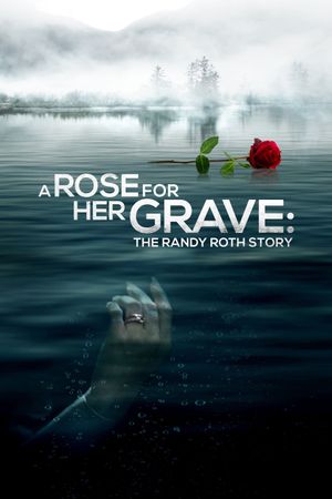 A Rose for Her Grave: The Randy Roth Story's poster