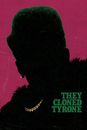 They Cloned Tyrone's poster