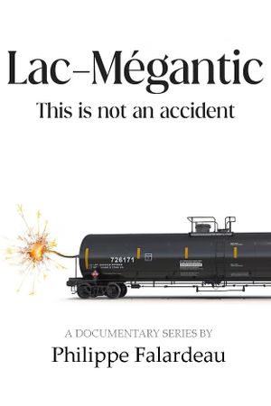 Lac-Mégantic: This Is Not An Accident's poster