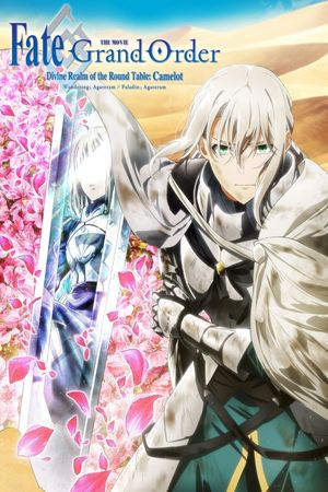Fate/Grand Order The Movie Divine Realm Of The Round Table: Camelot Paladin; Agateram's poster