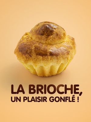 La brioche, un plaisir gonflé !'s poster
