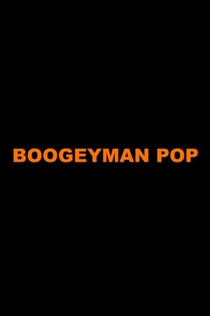 Boogeyman Pop's poster