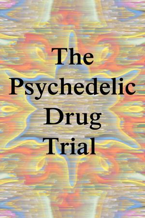 The Psychedelic Drug Trial's poster image