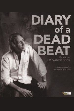 Diary of a Deadbeat: The Story of Jim Vanbebber's poster