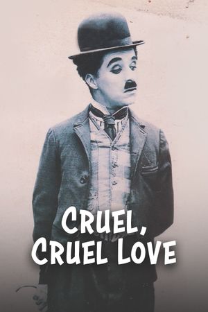 Cruel, Cruel Love's poster