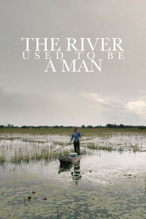 The River Used to Be a Man's poster image