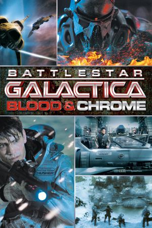Battlestar Galactica: Blood & Chrome's poster