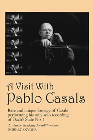 A Visit with Pablo Casals's poster image