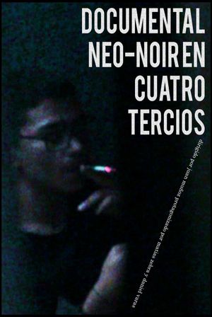 DOCUMENTAL NEO-NOIR EN CUATRO TERCIOS's poster image