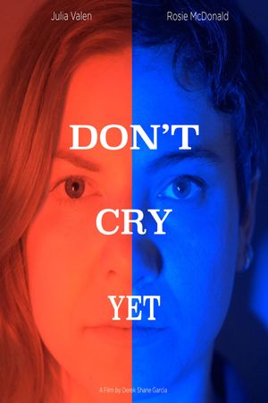 Don't Cry Yet's poster